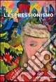 Io e l‘espressionismo. Ediz. illustrata Occasione Imperdibile