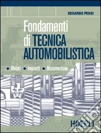 Must-Have Fondamenti di tecnica automobilistica. Motori impianti manutenzione. Per le Scuole superiori