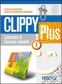 Affare Clippy Plus. Laboratorio di economia aziendale. Per le Scuole superiori