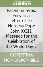 Offerta Speciale Pacem in terris. Encyclical Letter of His Holiness Pope John XXIII. Message for the Celebration of the World Day of Peace 2003 of His Holiness John Paul II