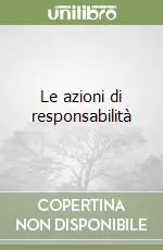 Non Perdere Le azioni di responsabilità