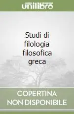 Occasione Imperdibile Studi di filologia filosofica greca