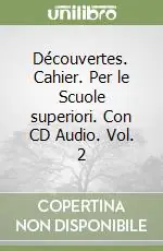 Découvertes. Cahier. Per le Scuole superiori. Con CD Audio. Vol. 2 Bestseller