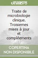 Offerta Traite de microbiologie clinique. Troisiemes mises à jour et compléements