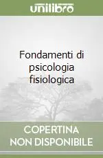 Ultimissimo Modello Fondamenti di psicologia fisiologica