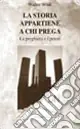 Spedito Oggi La storia appartiene a chi prega. La preghiera e i poteri