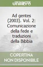 Ad gentes (2003). Vol. 2 Comunicazione della fede e traduzioni della Bibbia Affare