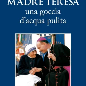 Ultima Occasione Madre Teresa. Una goccia d‘acqua pulita