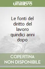 Vendita Finale Le fonti del diritto del lavoro quindici anni dopo