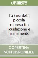 Compra Adesso La crisi della piccola impresa tra liquidazione e risanamento