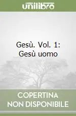 Promozione Esclusiva Gesù. Vol. 1 Gesù uomo
