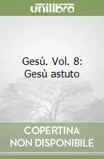 Gesù. Vol. 8 Gesù astuto Pagamento Sicuro