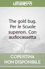 The gold bug. Per le Scuole superiori. Con audiocassetta Sconto