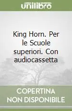 Ultimissimo Modello King Horn. Per le Scuole superiori. Con audiocassetta