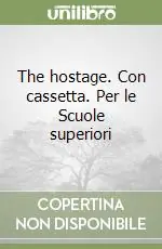 Popolare The hostage. Con cassetta. Per le Scuole superiori