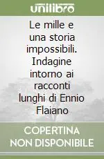 Le mille e una storia impossibili. Indagine intorno ai racconti lunghi di Ennio Flaiano Occasione Imperdibile