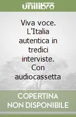 Compra Adesso Viva voce. L‘Italia autentica in tredici interviste. Con audiocassetta