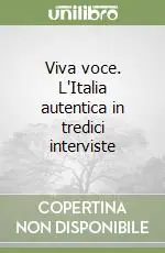 Professionale Viva voce. L‘Italia autentica in tredici interviste