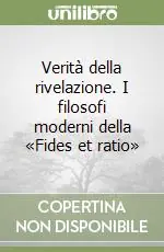 Prezzo Di Fabbrica Verità della rivelazione. I filosofi moderni della «Fides et ratio»