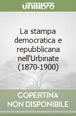Bestseller La stampa democratica e repubblicana nell‘Urbinate (1870-1900)
