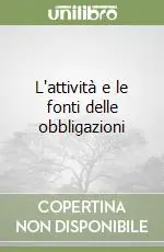 Ultimissimo Modello L‘attività e le fonti delle obbligazioni