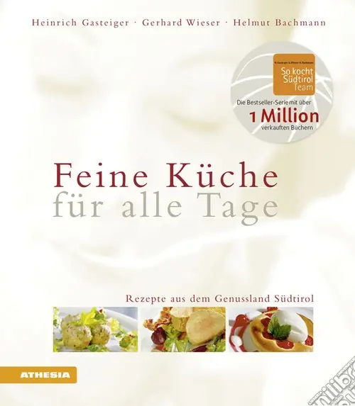 Spedito Oggi Feine Küche für alle Tage. Rezepte aus dem Genussland Südtirol