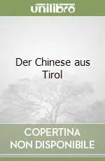 Der Chinese aus Tirol Prezzo Basso