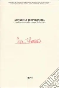 Nuova Collezione Abitare la temporaneità. L‘architettura della casa e della città. Attività svolta nell‘ambito del dottorato di ricerca in progettazione architettonica