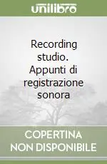 Recording studio. Appunti di registrazione sonora Più Venduto