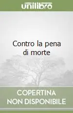 Contro la pena di morte Nuova Collezione