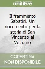Miglior Prezzo Il frammento Sabatini. Un documento per la storia di San Vincenzo al Volturno