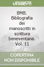 BMB. Bibliografia dei manoscritti in scrittura beneventana. Vol. 11 Occasione Imperdibile