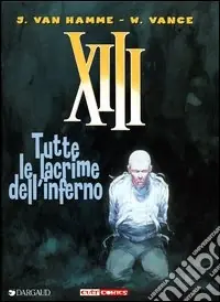 Tutte le lacrime dell‘inferno. XIII. Vol. 3 Spedizione Espresso