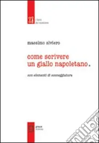 Esclusivo Come scrivere un giallo napoletano