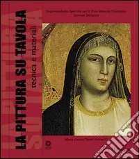 La pittura su tavola. Ediz. illustrata Ultime Pezzi