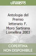 Prezzo Ridotto Antologia del Premio letterario F. Moro Sartirana Lomellina 2003