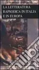 La letteratura rapsodica in Italia e in Europa Prezzo Ridotto