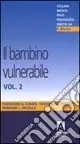 Spedizione Espresso Il bambino vulnerabile. Vol. 2