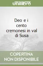 Ordina Subito Deo e i cento cremonesi in val di Susa