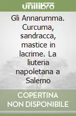 Occasione Gli Annarumma. Curcuma, sandracca, mastice in lacrime. La liuteria napoletana a Salerno