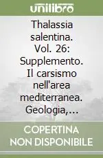 Occasione Thalassia salentina. Vol. 26 Supplemento. Il carsismo nell‘area mediterranea. Geologia, paleografia, biologia. 2° Incontro di studi (Castro Marina, 14-16 settembre 2001)