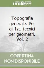 Topografia generale. Per gli Ist. tecnici per geometri. Vol. 2 Promo Stagionale