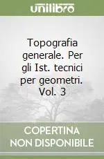 Solo Oggi Topografia generale. Per gli Ist. tecnici per geometri. Vol. 3