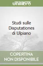 Prezzo Di Fabbrica Studi sulle Disputationes di Ulpiano