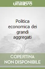 Popolare Politica economica dei grandi aggregati