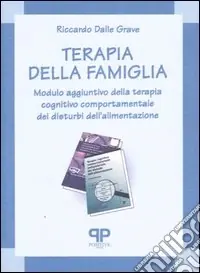 Prezzo Ridotto Terapia della famiglia. Modulo aggiuntivo della terapia cognitivo comportamentale dei disturbi dell‘alimentazione