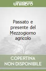 Passato e presente del Mezzogiorno agricolo Reso Gratuito