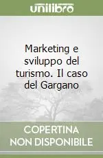 Soddisfatti O Rimborsati Marketing e sviluppo del turismo. Il caso del Gargano