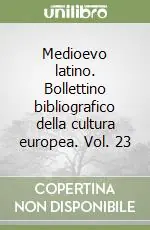 Medioevo latino. Bollettino bibliografico della cultura europea. Vol. 23 Saldi