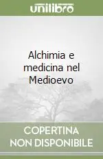 Reso Gratuito Alchimia e medicina nel Medioevo